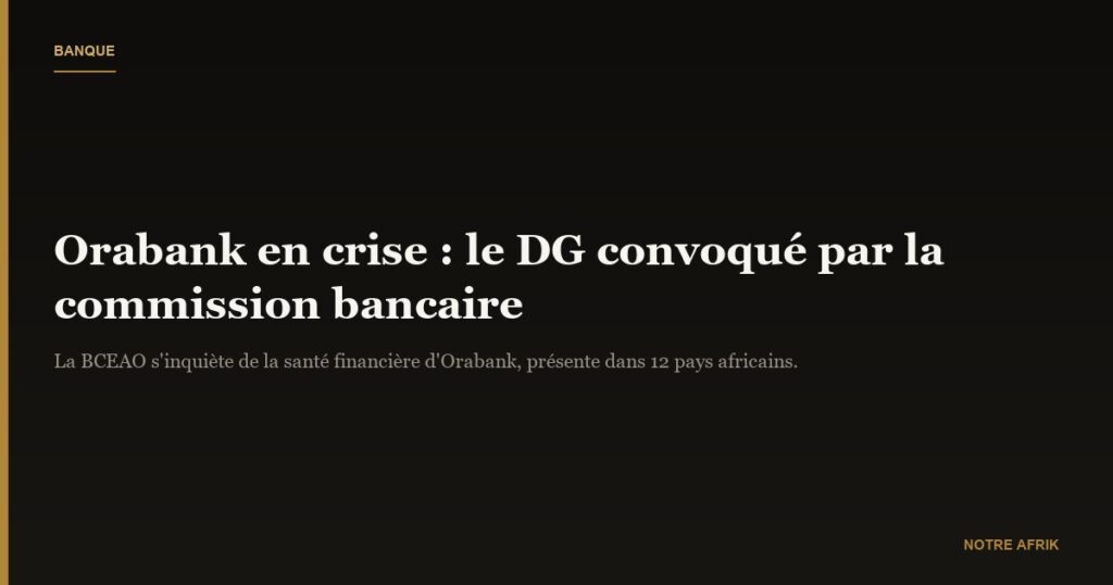 Orabank : Ferdinand Ngon convoqué par la commission bancaire