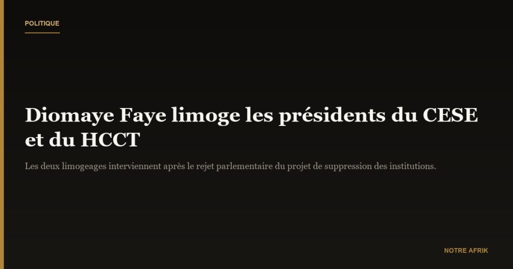 Sénégal : le président Bassirou Diomaye Faye limoge les présidents du CESE et du HCCT