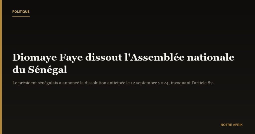 Sénégal : Diomaye Faye dissout l’Assemblée nationale
