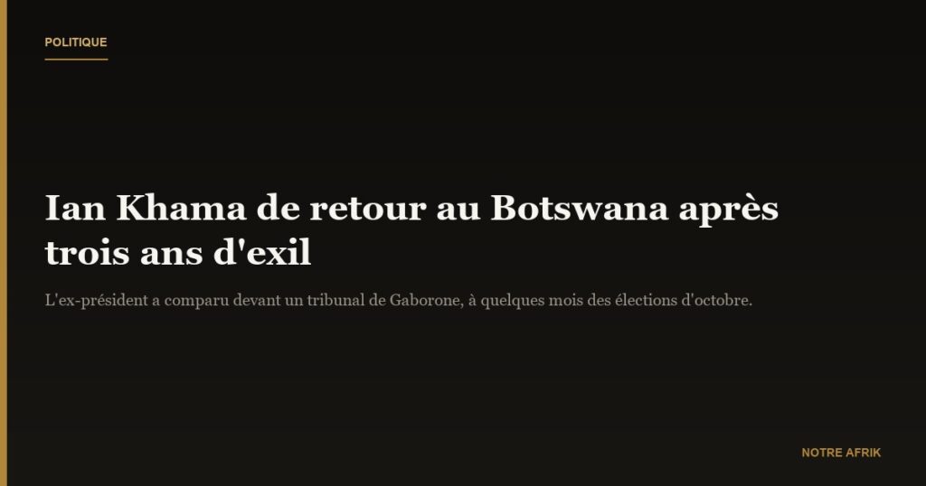 Botswana : l'ex-président Ian Khama de retour après trois ans d'exil