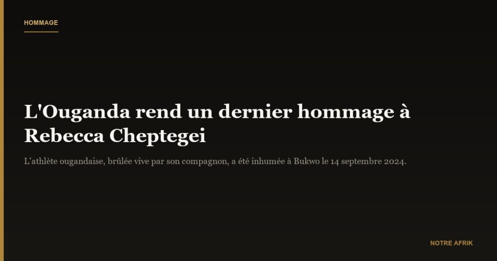Hommage : l’Ouganda célèbre Rebecca Cheptegei