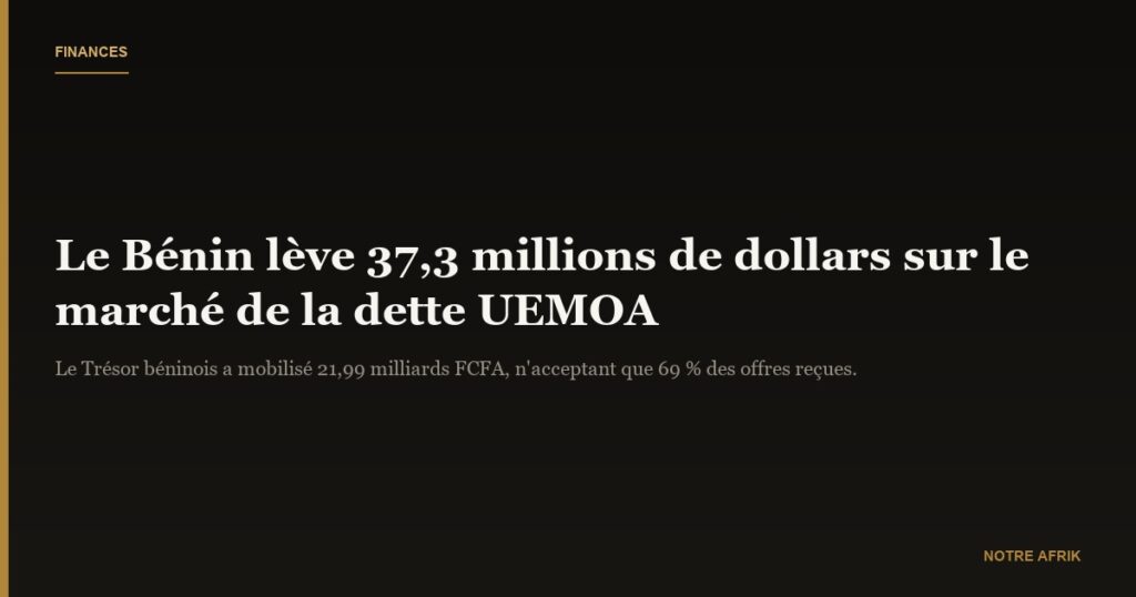Marché de la dette de l'UEMOA : le Bénin obtient 37,3 millions de dollars