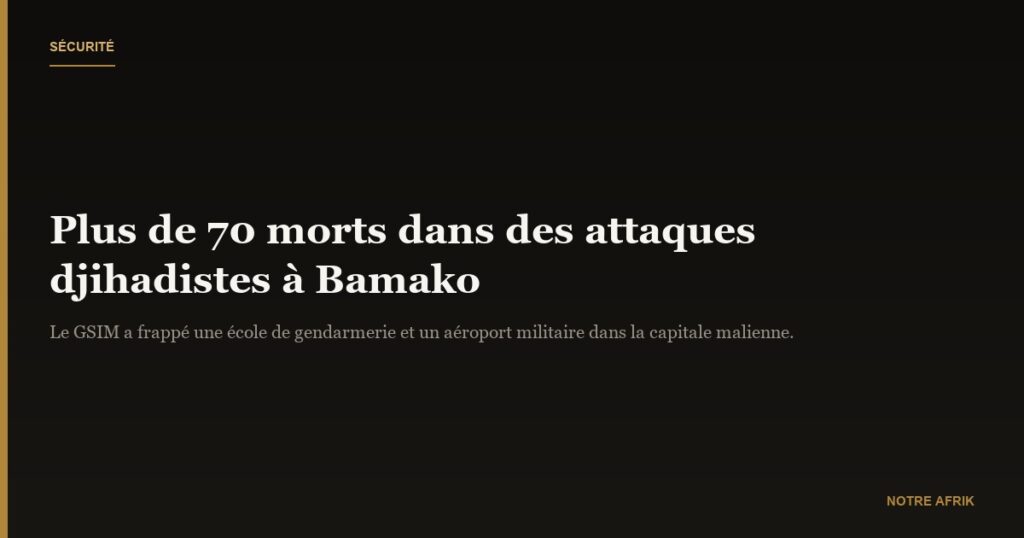 Mali : plus de 70 victimes dans les attaques djihadistes à Bamako