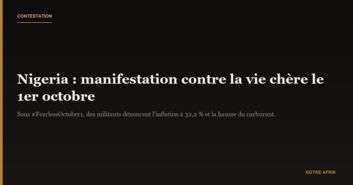 Nigeria : une manifestation contre la vie chère prévue à l'occasion de la fête de l'indépendance