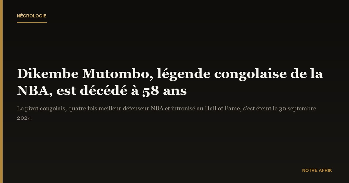 Nécrologie : décès de Dikembe Mutombo