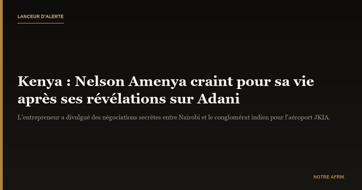 Kenya : le lanceur d'alerte Nelson Amenya « craint pour sa vie »