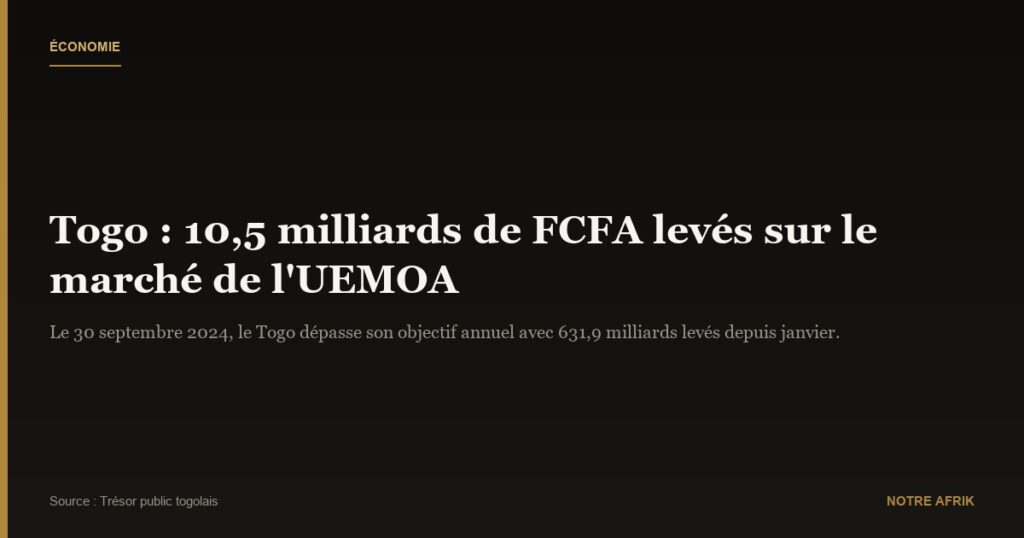 Togo : levée de 10,5 milliards de FCFA sur le marché des titres de l'UEMOA