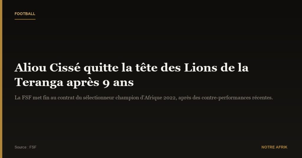 Sénégal : fin de parcours pour Aliou Cissé
