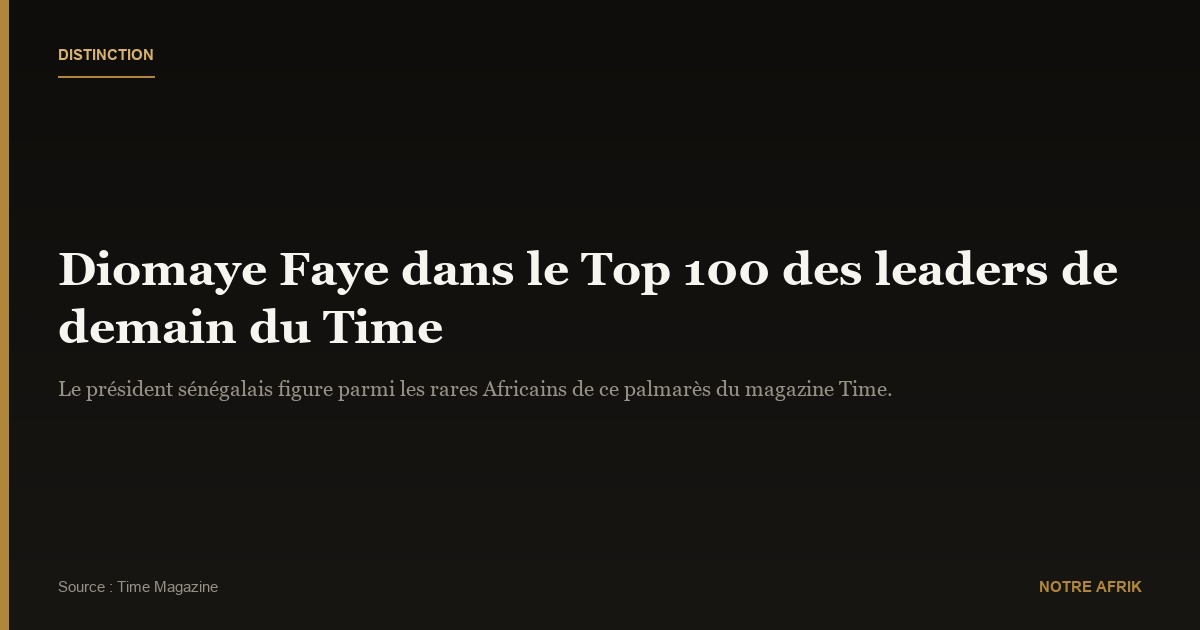 Sénégal : Diomaye Faye parmi les 100 leaders de demain selon Time Magazine
