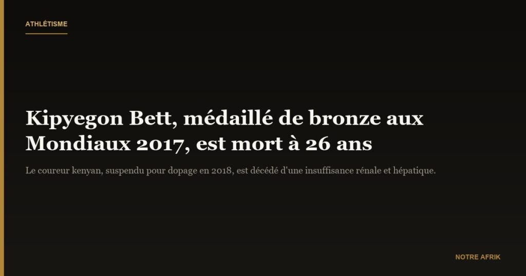 Athlétisme : le coureur kenyan Kipyegon Bett est mort