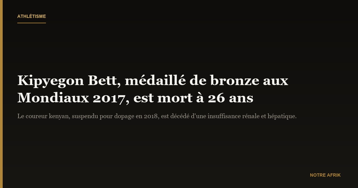 Athlétisme : le coureur kenyan Kipyegon Bett est mort