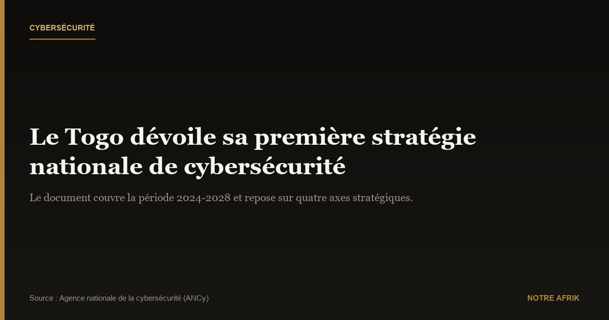 Cybersécurité : le Togo dévoile sa première stratégie nationale de lutte contre ce fléau