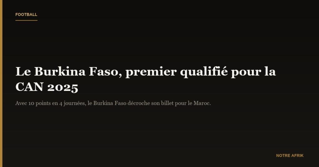 Football : le Burkina Faso est le premier pays qualifié pour la CAN 2025