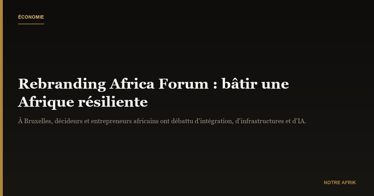 Rebranding Africa Forum : le développement des infrastructures reste une priorité absolue