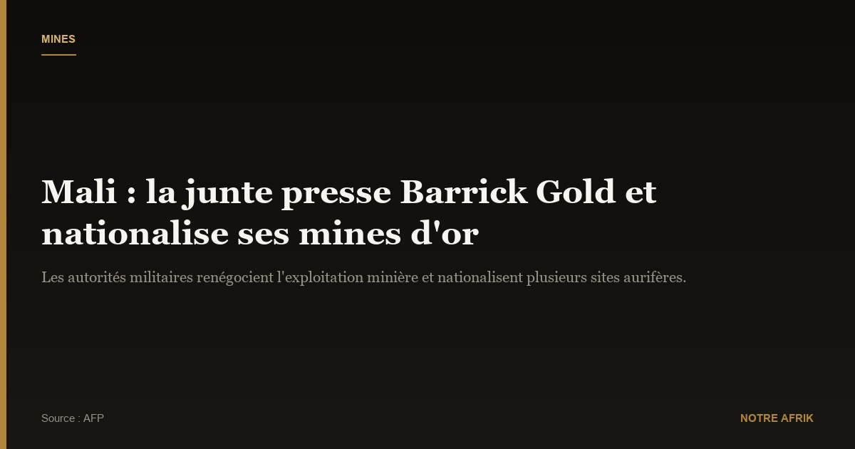 Mali : la junte menace de s'en prendre à une compagnie aurifère canadienne