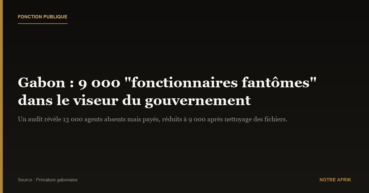 Gabon : les autorités lancent une campagne de recensement des "fonctionnaires fantômes"
