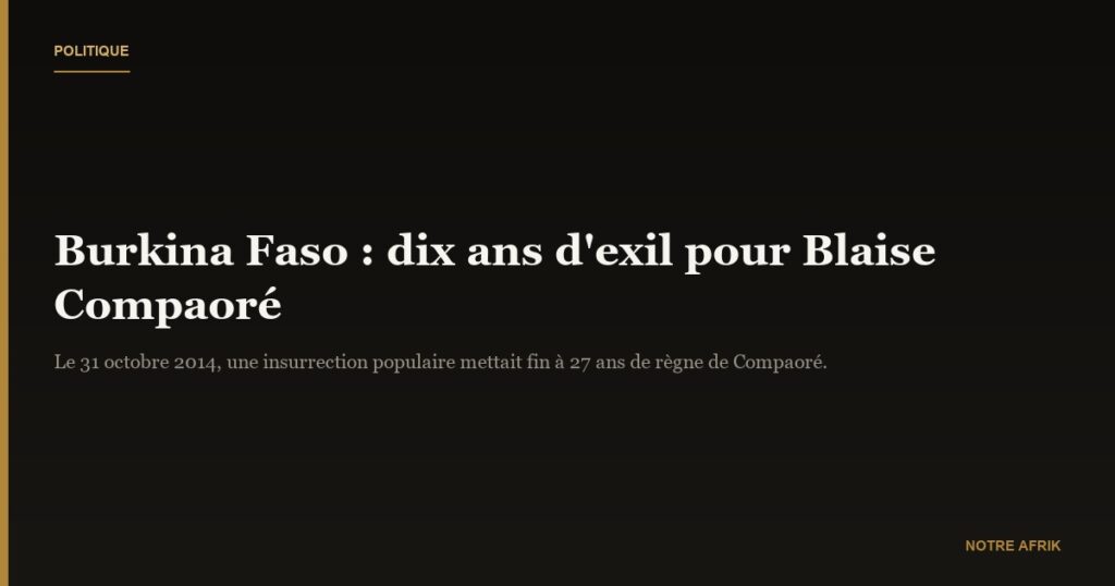 Burkina Faso : déjà dix ans d'exil pour Blaise Compaoré