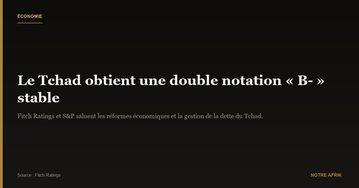 Conjoncture : le Tchad en marche vers la résilience économique