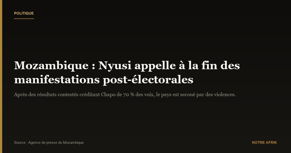 Mozambique : le Président sortant appelle à la fin des manifestations