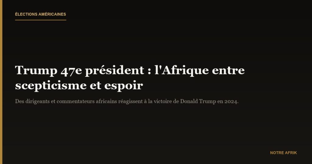 Élections américaines 2024 : des Africains sceptiques face à la victoire de Donald Tromp