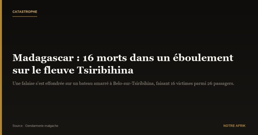 Madagascar : un éboulement tue 16 personnes au bord d'un fleuve