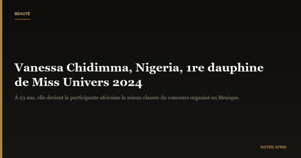 Miss Univers 2024 : la nigériane Vanessa Chindimma élu 1ere dauphine
