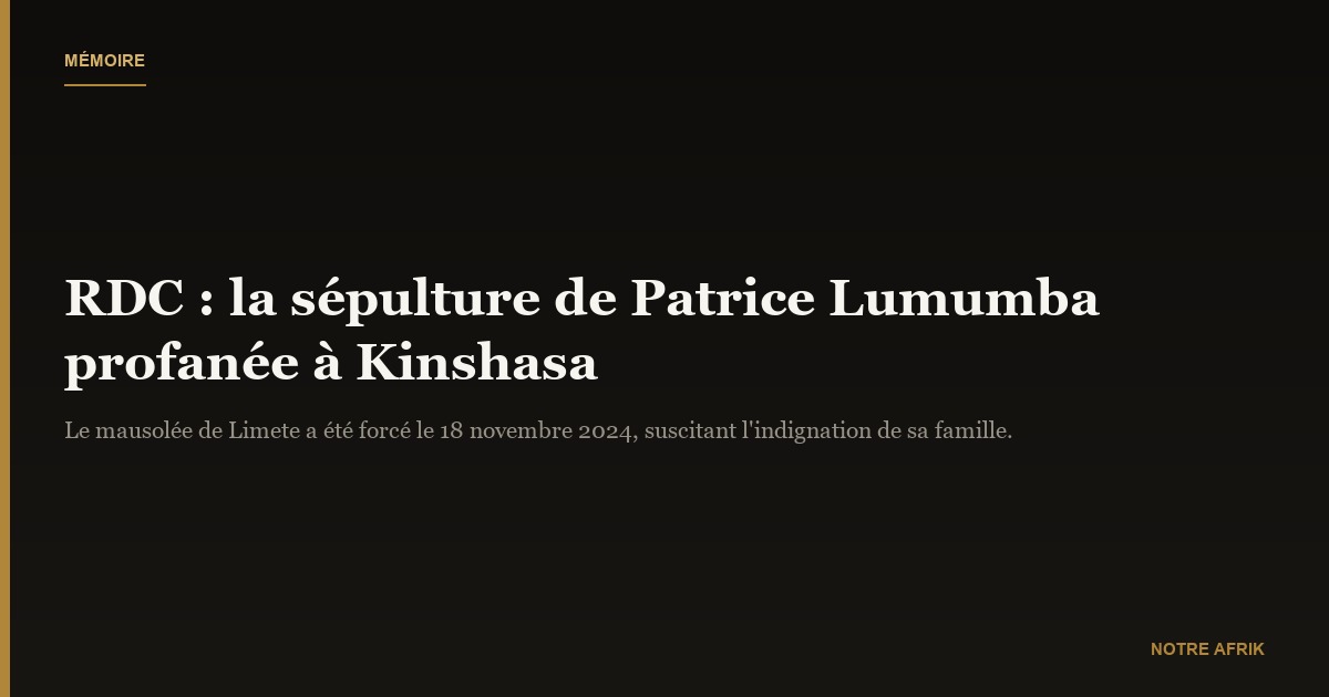 RDC : Amory Lumumba s'indigne de la profanation de la sépulture de Patrice Lumumba