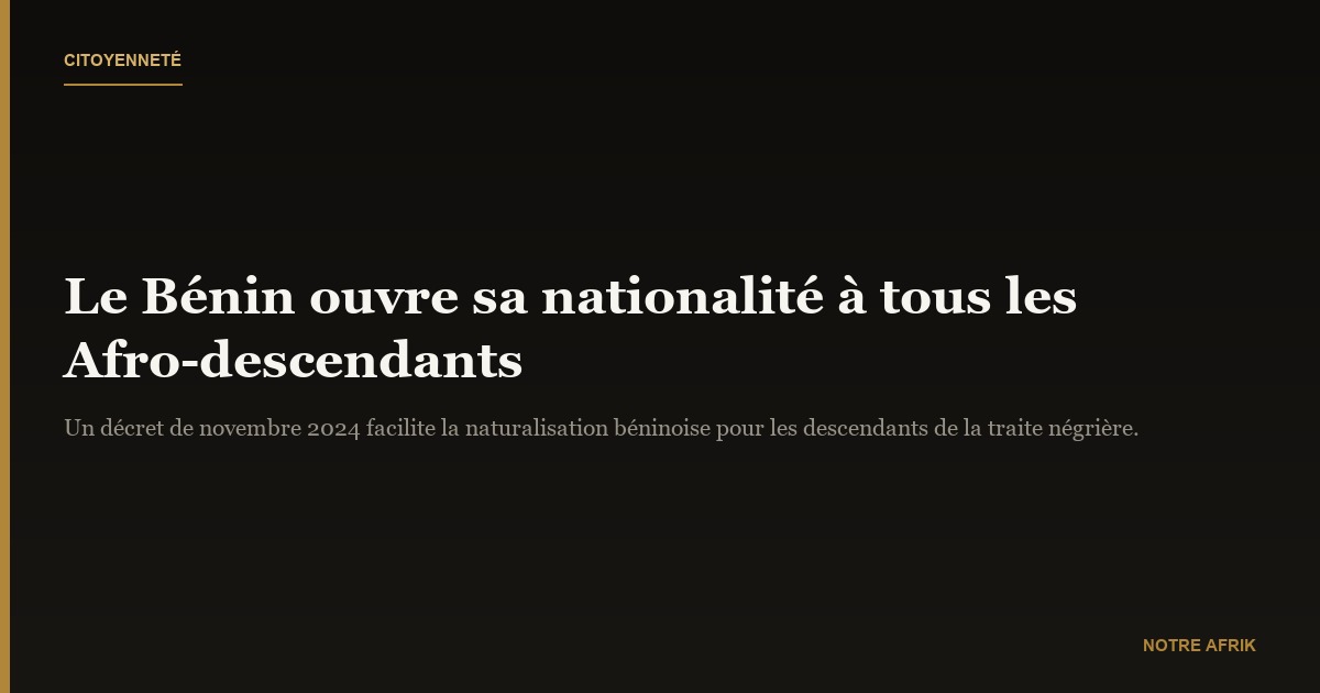 Bénin : nationalité ouverte à tous les Afro-descendants