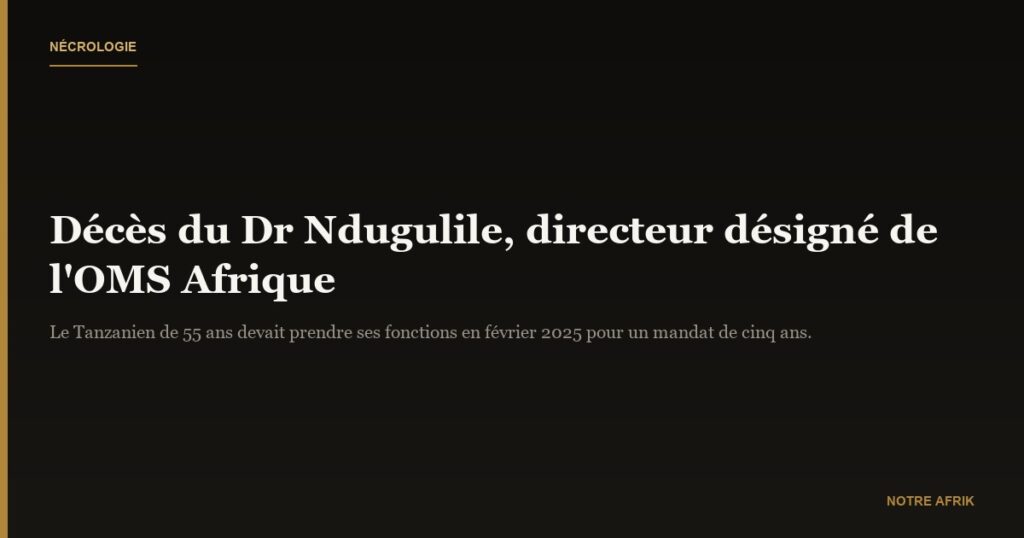 Nécrologie : le Dr Faustine Engelbert Ndugulile est décédé