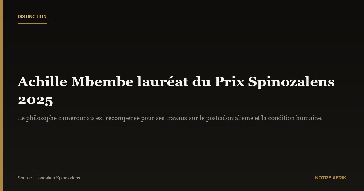 Distinction : Achille Mbembe lauréat du Prix Spinozalens 2025