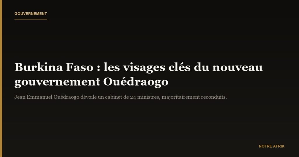 Burkina Faso : le nouveau gouvernement connu 