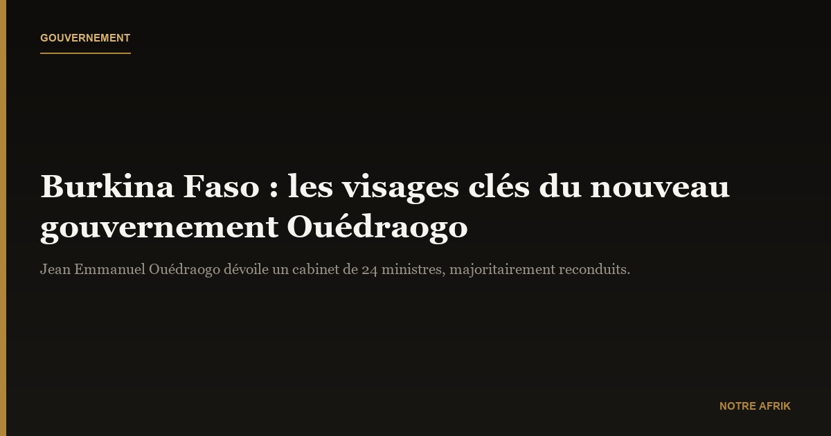 Burkina Faso : le nouveau gouvernement connu 