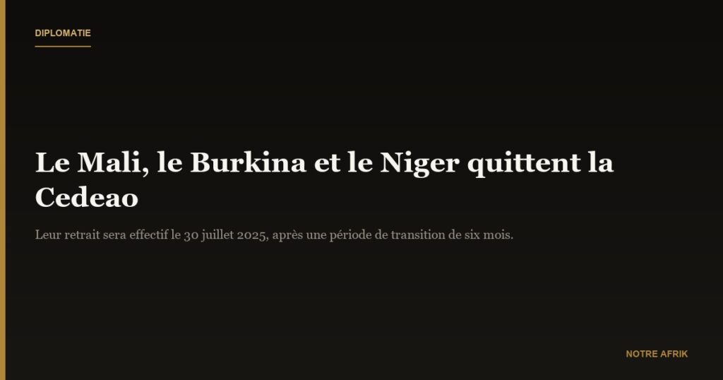 Cedeao : la sortie du Niger, du Burkina et du Mali validée