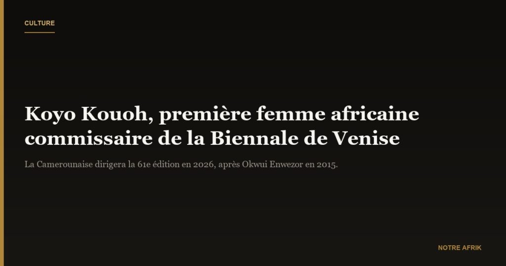 Koyo Kouoh : première femme africaine commissaire de la Biennale de Venise