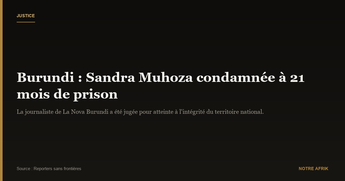 Burundi : la journaliste Sandra Muhoza condamnée à un an et neuf mois de prison