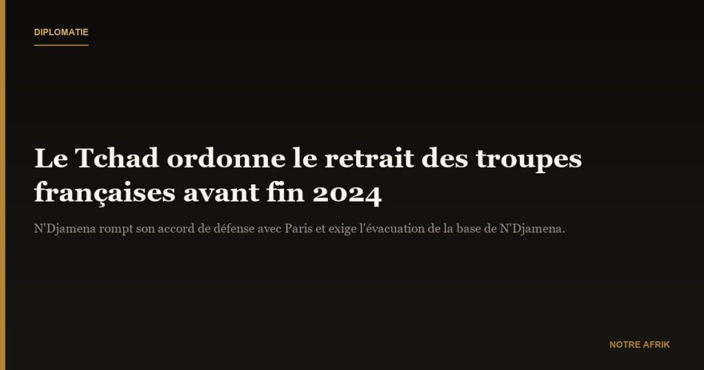 Tchad : les autorités demandent le retrait de l'armée française avant le 31 décembre 2024
