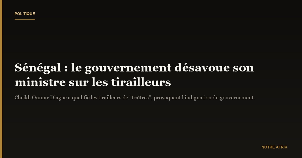 Sénégal : le gouvernement critique les propos le ministre Cheikh Oumar Diagne