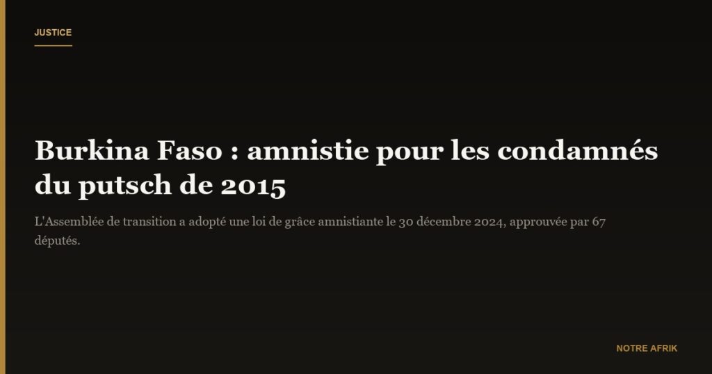 Burkina Faso : une loi d’amnistie pour les condamnés du putsch de 2015
