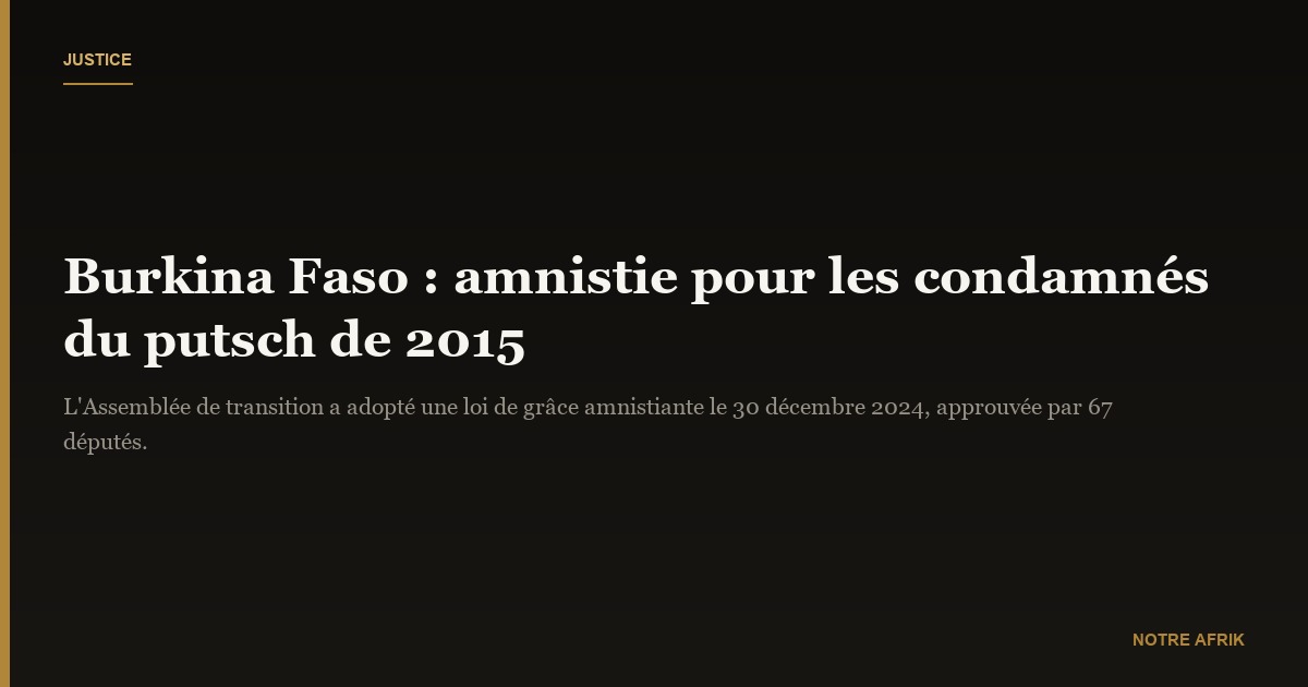 Burkina Faso : une loi d’amnistie pour les condamnés du putsch de 2015