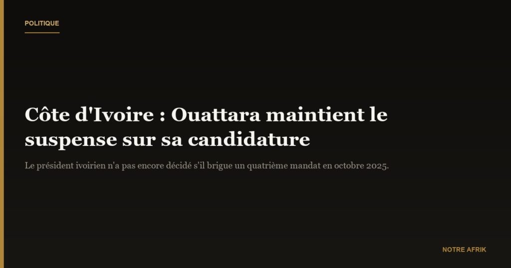 Côte d'Ivoire : Alassane Ouattara maintient le suspense sur sa candidature