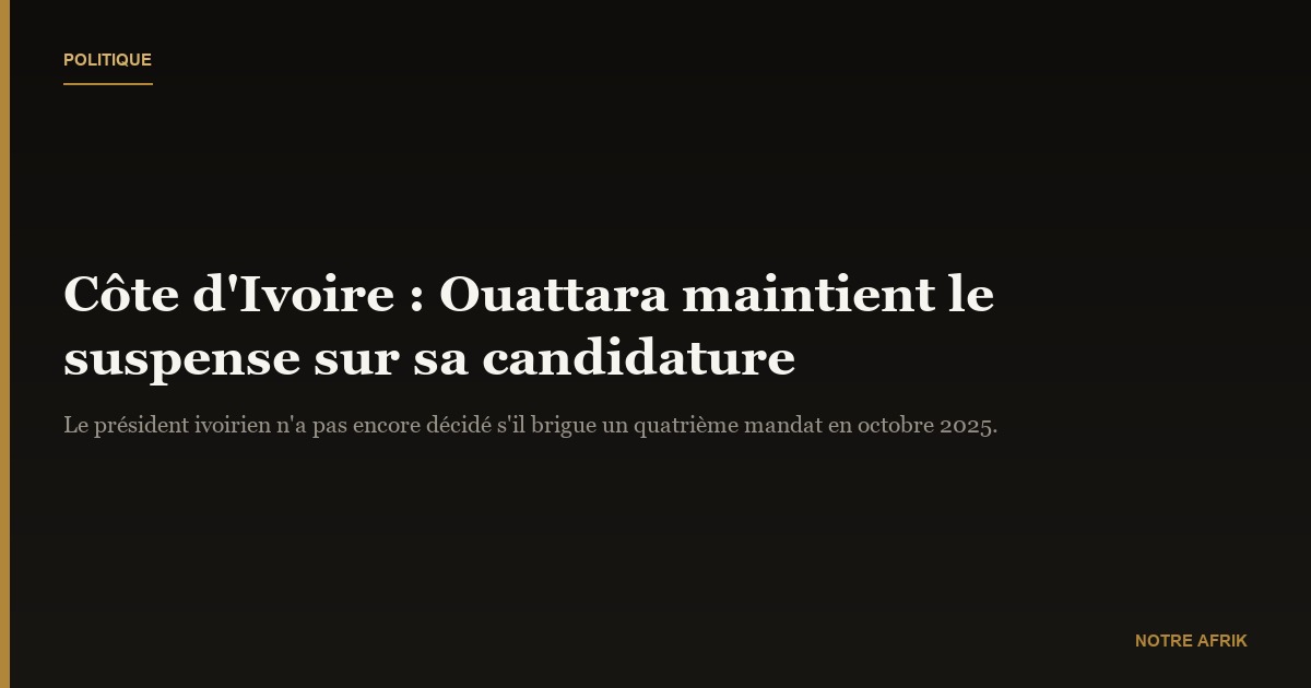 Côte d'Ivoire : Alassane Ouattara maintient le suspense sur sa candidature