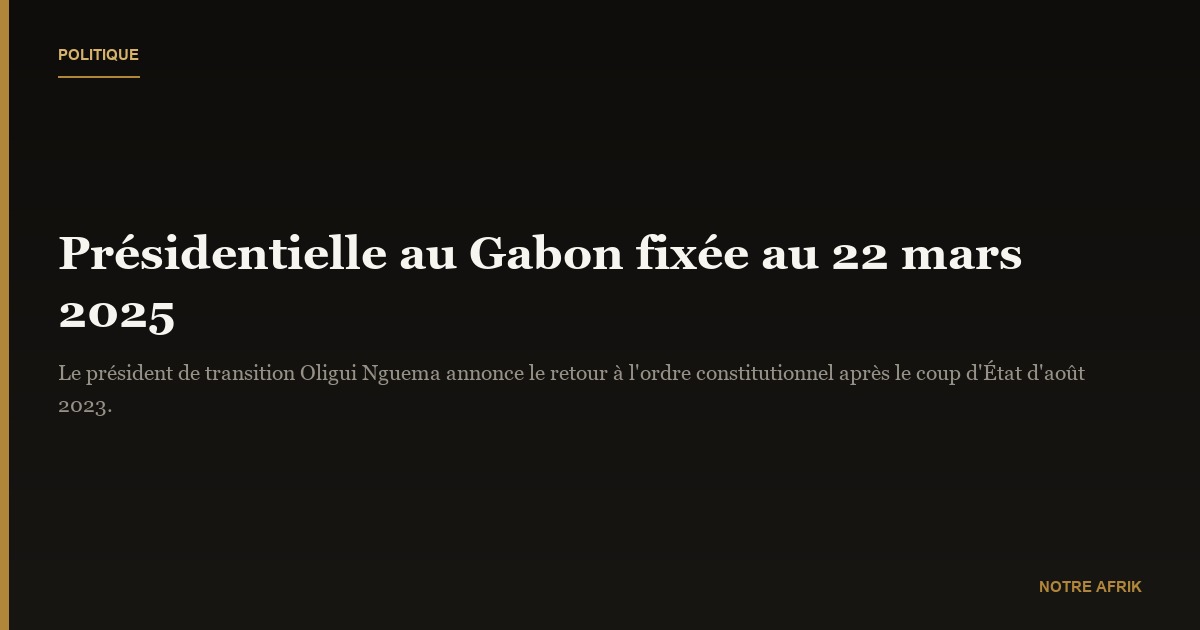 Présidentielle 2025 : les Gabonais aux urnes le 22 mars