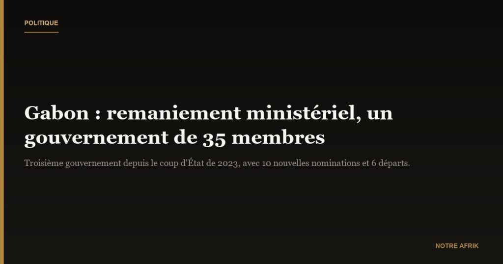 Gabon : le nouveau gouvernement constitué de 35 membres
