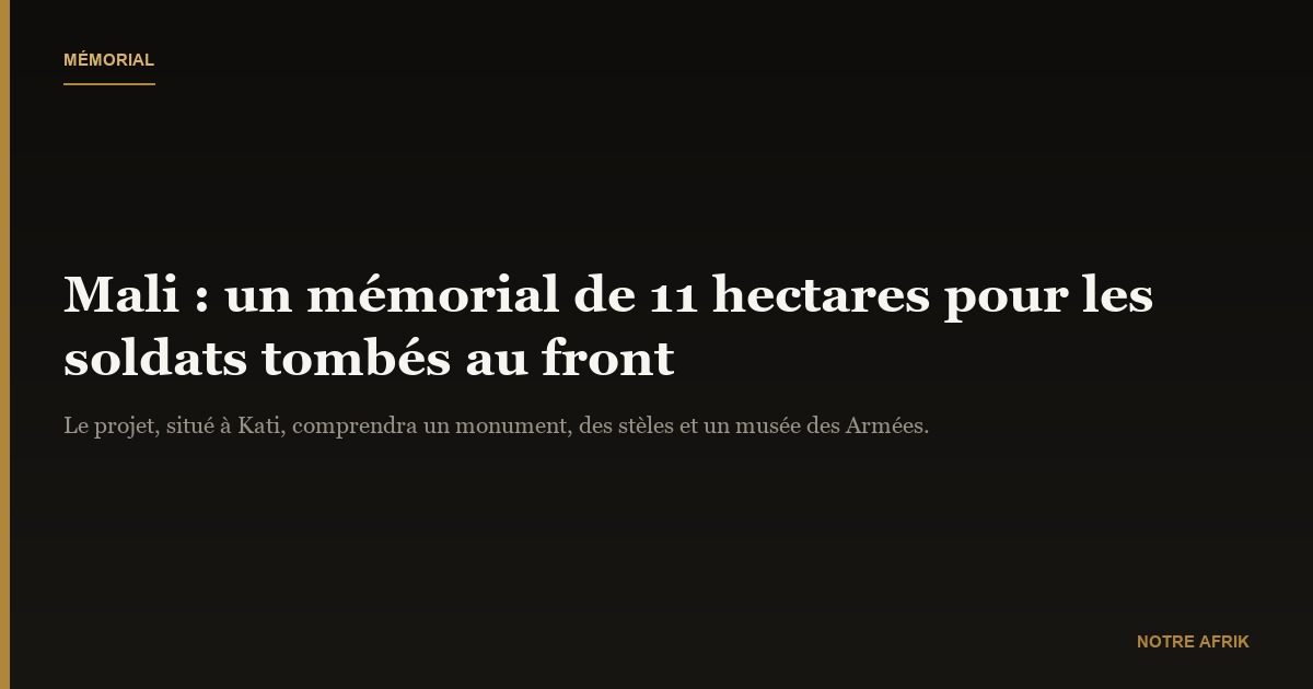Mali : construction d'un mémorial pour les militaires tombés au front