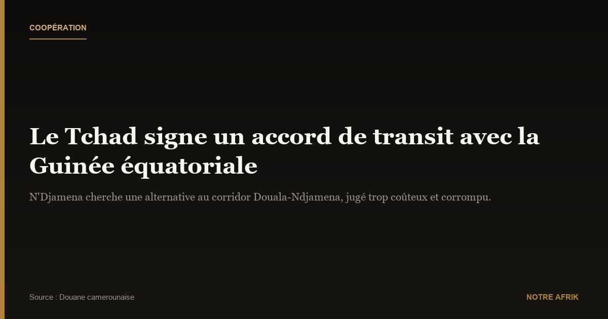 Coopération : le Tchad signe un accord de transport maritime et terrestre avec la Guinée équatoriale