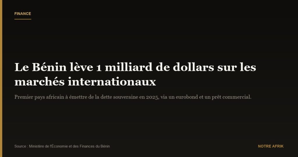 Bénin : mobilisation d'un milliard de dollars grâce à un eurobond et un prêt commercial
