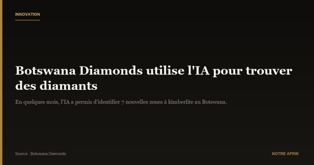 Botswana : l'utilisation de l'IA améliore l'exploration minière