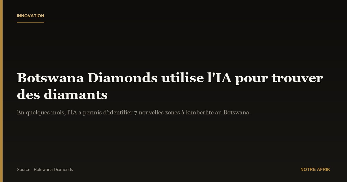 Botswana : l'utilisation de l'IA améliore l'exploration minière
