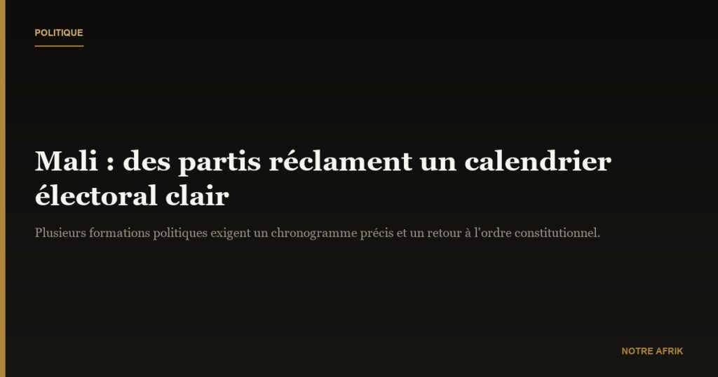 Mali : les partis politiques réclament la fin de la Transition