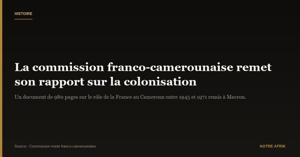 Cameroun : la commission sur l'implication de la France dans la guerre d'indépendance livre son rapport